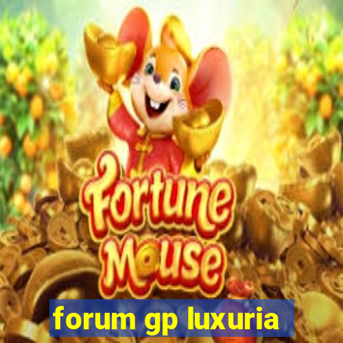 forum gp luxuria